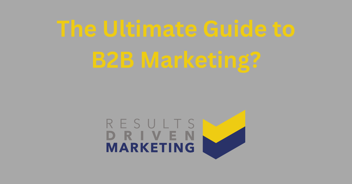 the ultimate guide to b2b marketing