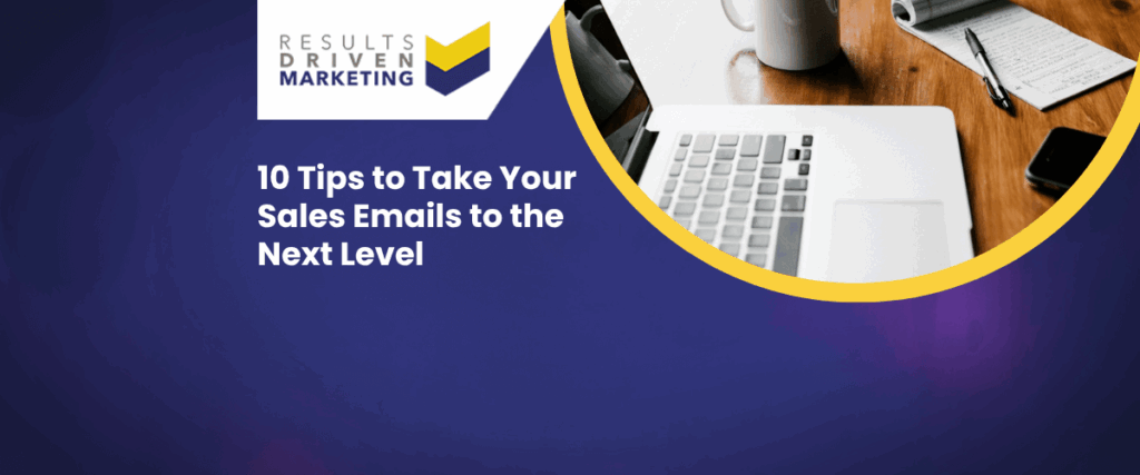 10 Tips to Take Your Sales Emails to the Next Level