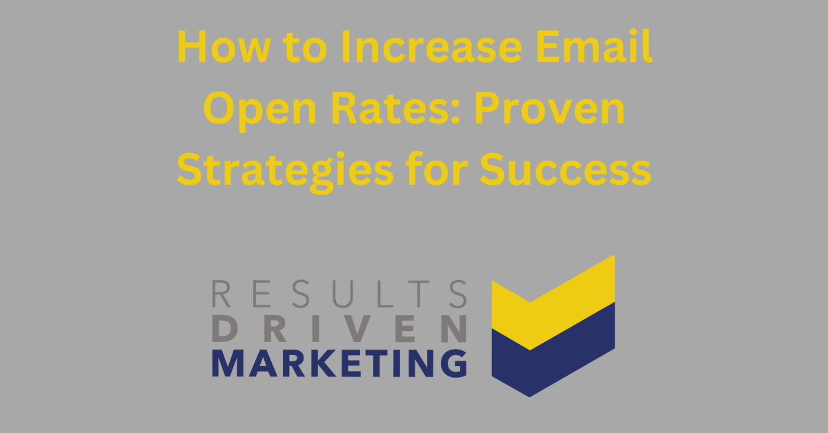How to Increase Email Open Rates: Proven Strategies for Success