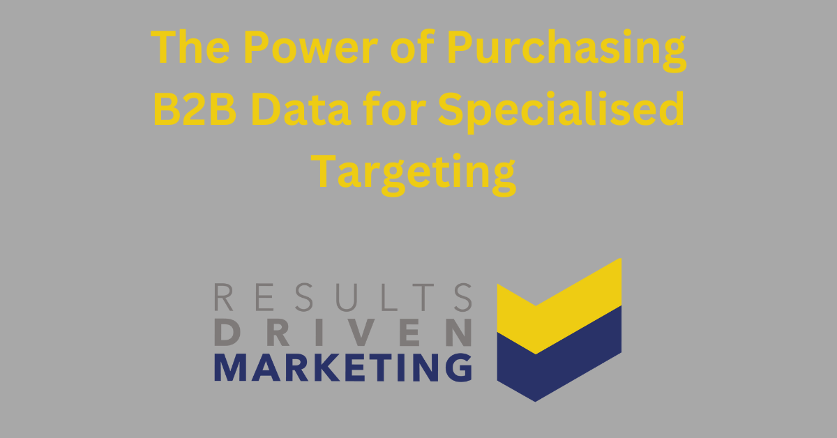 The Power of Purchasing B2B Data for Specialised Targeting