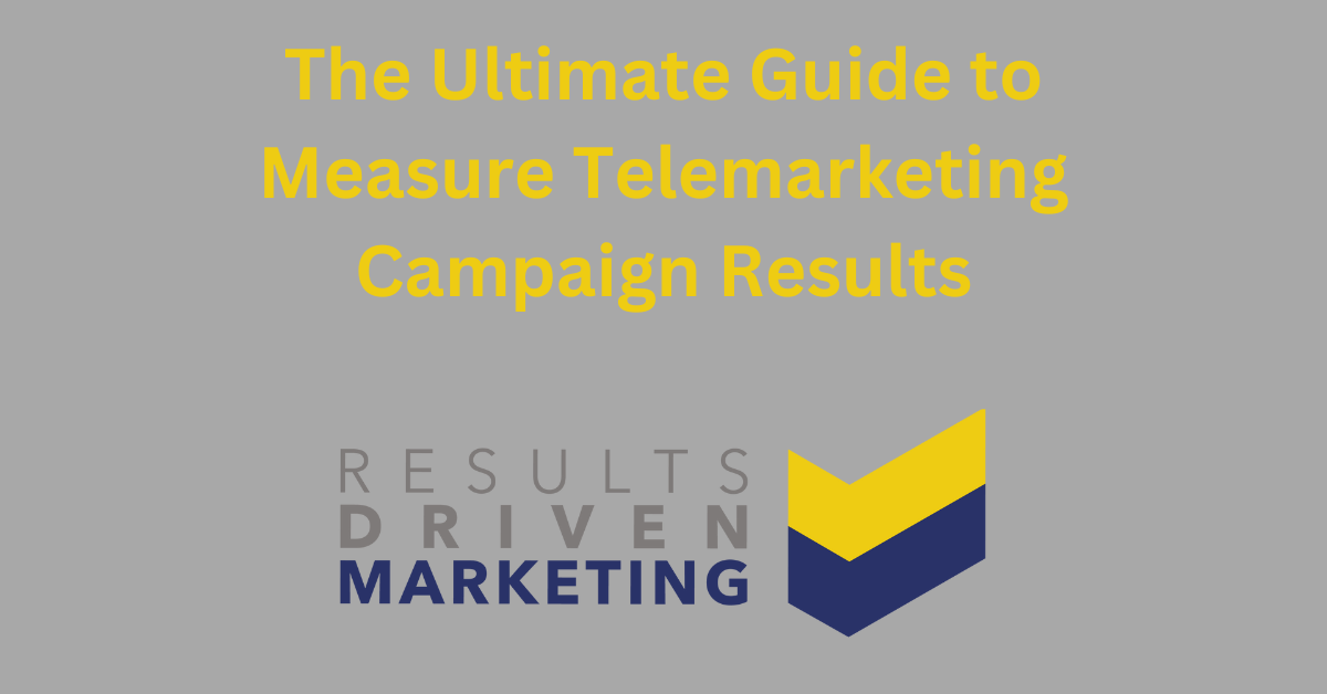 The Ultimate Guide to Measure Telemarketing Campaign Results