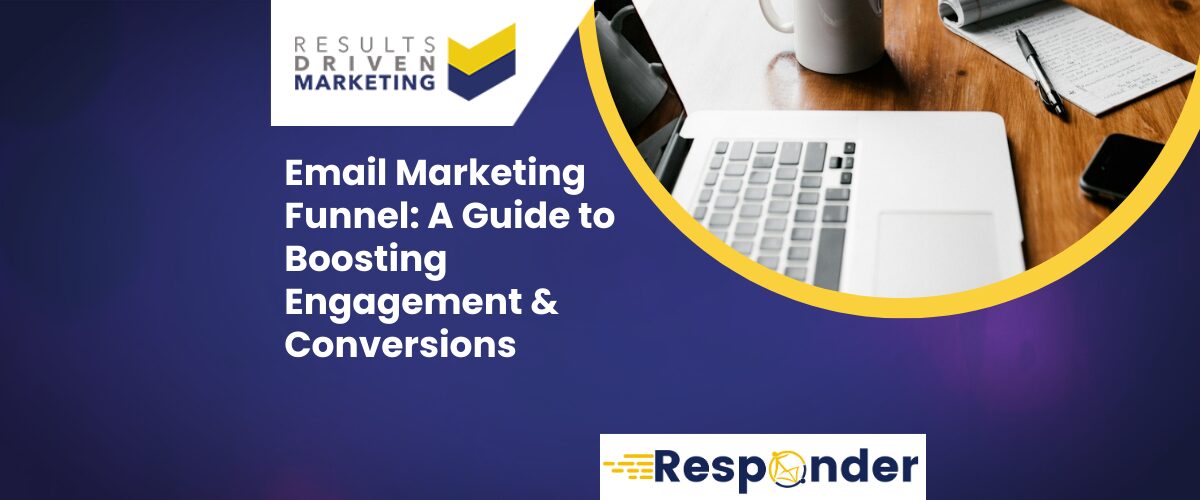 Email Marketing Funnel: A Guide to Boosting Engagement & Conversions