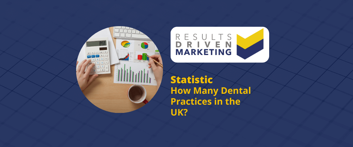 How Many Dental Practices in the UK