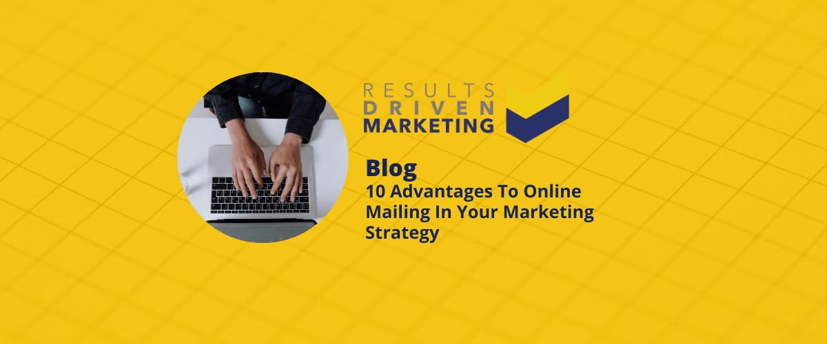 10 Advantages to Online Mailing In Your Marketing Strategy