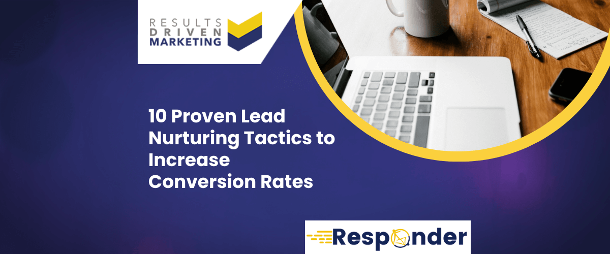 10 Proven Lead Nurturing Tactics to Increase Conversion Rates