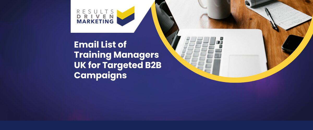 Email List of Training Managers UK for Targeted B2B Campaigns