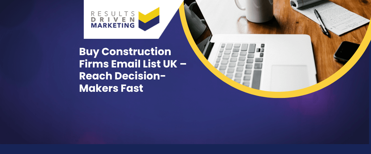Buy Construction Firms Email List UK