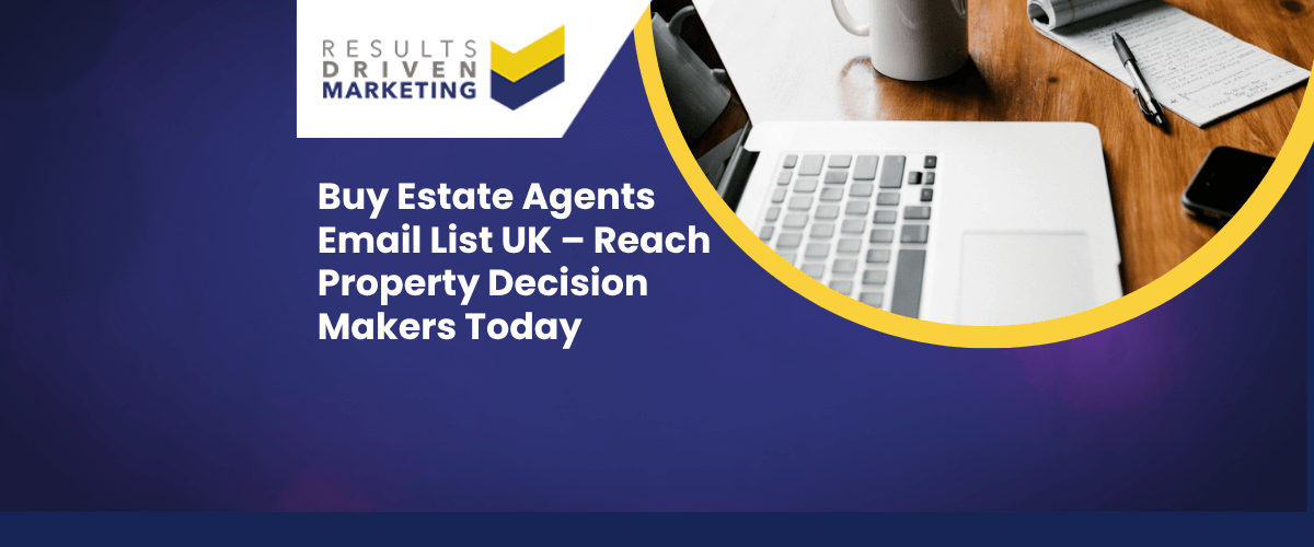 Buy Estate Agents Email List UK