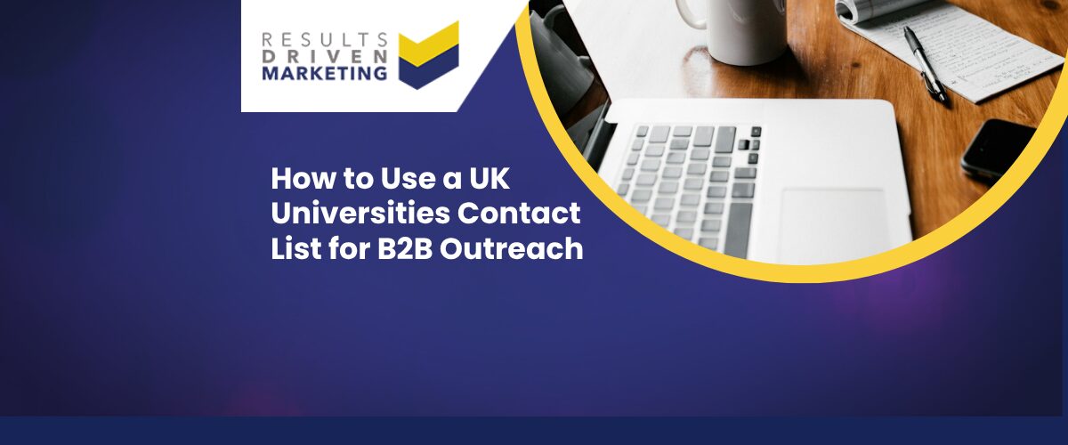 How to Use a UK Universities Contact List for B2B Outreach