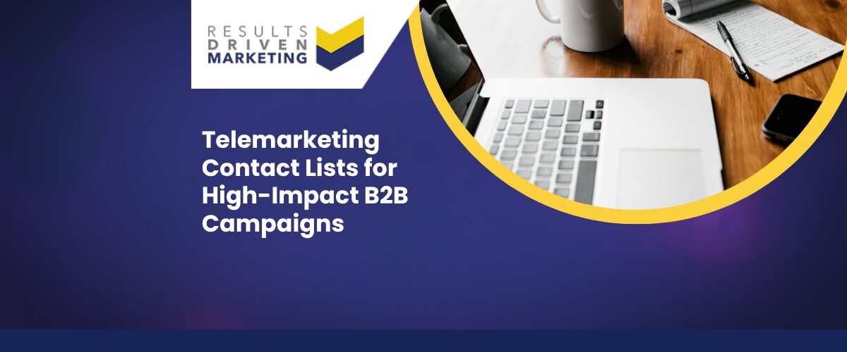 Telemarketing Contact Lists for High-Impact B2B Campaigns