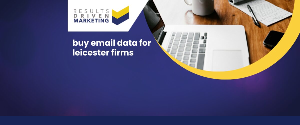 buy email data for leicester firms