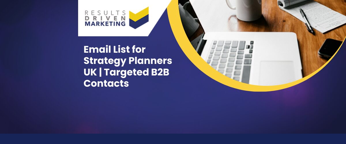 Email List for Strategy Planners UK | Targeted B2B Contacts
