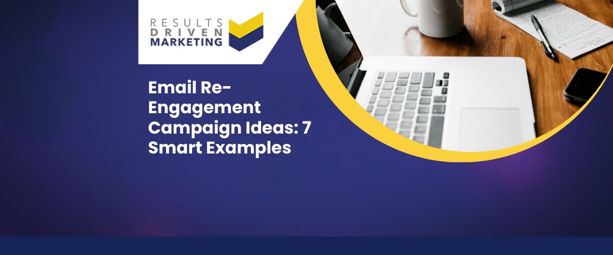 Email Re-Engagement Campaign Ideas: 7 Smart Examples