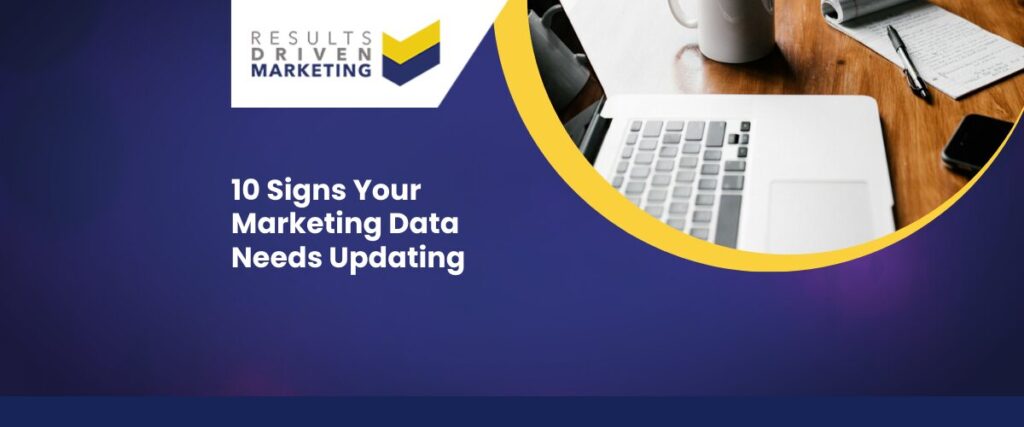 10 Signs Your Marketing Data Needs Updating