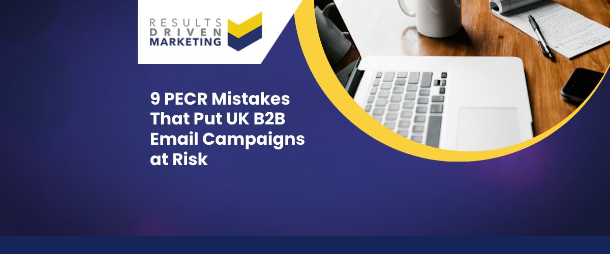 9 PECR Mistakes That Put UK B2B Email Campaigns at Risk