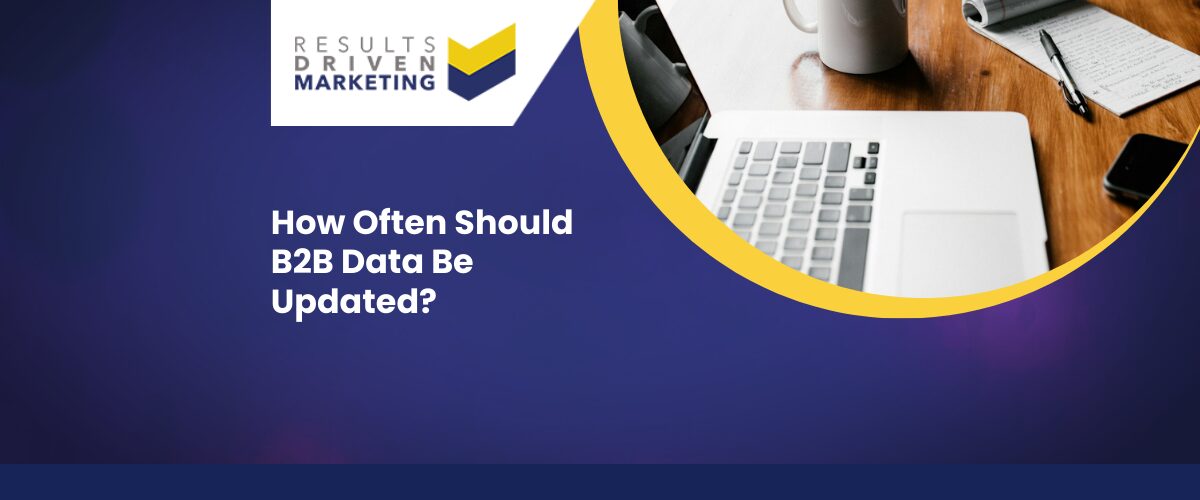 How Often Should B2B Data Be Updated?