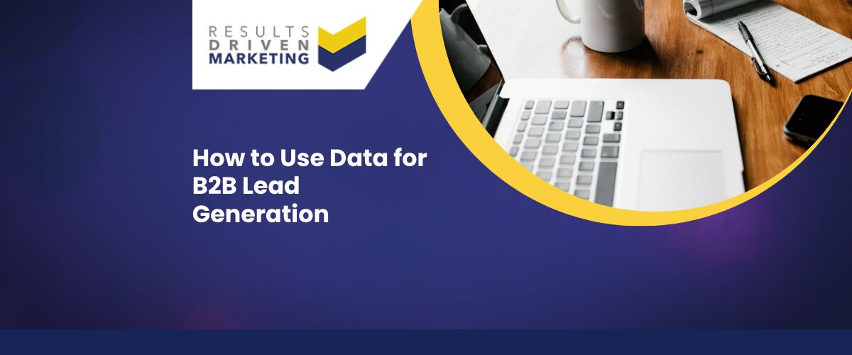 How to Use Data for B2B Lead Generation