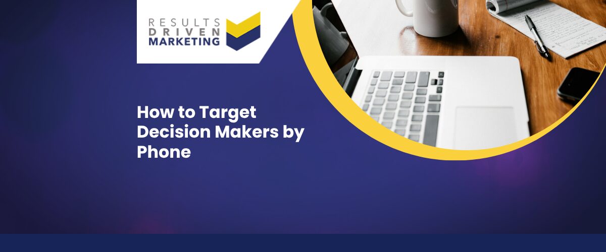 How to Target Decision Makers by Phone