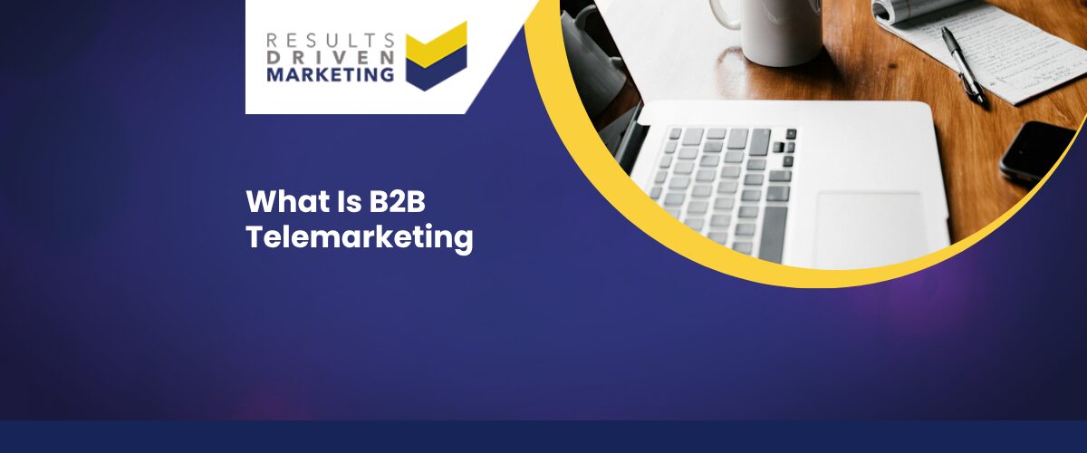 What Is B2B Telemarketing?