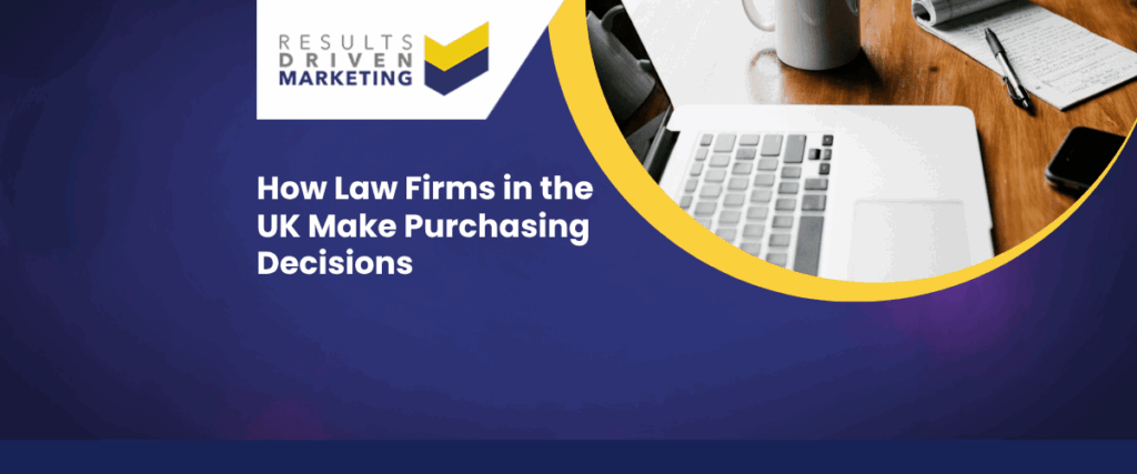 How Law Firms in the UK Make Purchasing Decisions