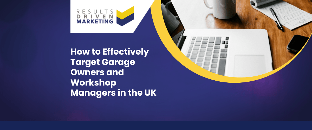 Workshop Target How to Effectively Target Garage Owners and Workshop Managers in the UK ...