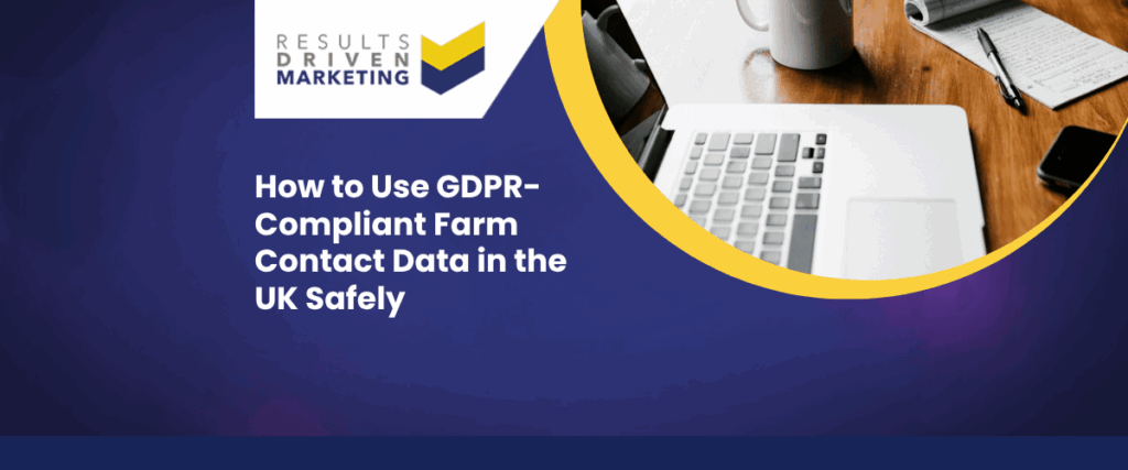How to Use GDPR-Compliant Farm Contact Data in the UK Safely