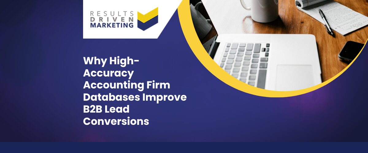 Why High-Accuracy Accounting Firm Databases Improve B2B Lead Conversion in the UK