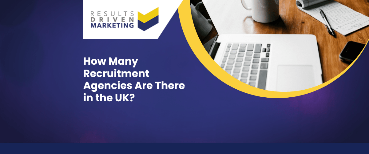 How Many Recruitment Agencies Are There in the UK?
