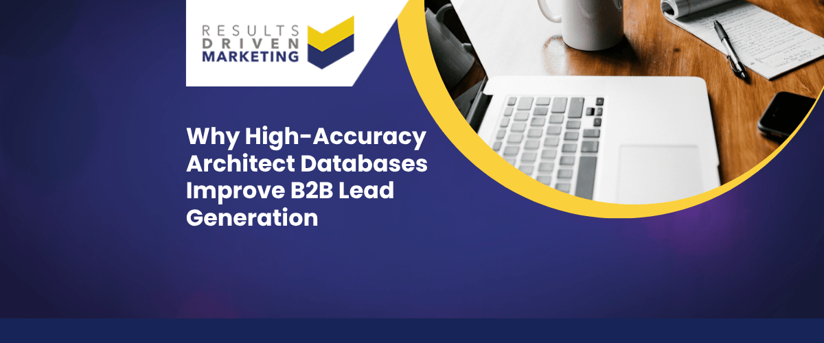 Why High-Accuracy Architect Databases Improve B2B Lead Generation