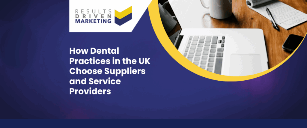 How Dental Practices in the UK Choose Suppliers and Service Providers