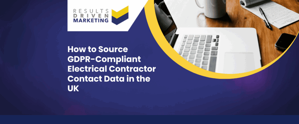 How to Source GDPR-Compliant Electrical Contractor Contact Data in the UK