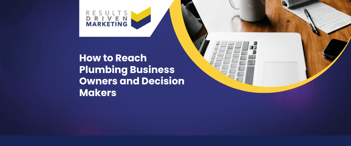 How to Reach Plumbing Business Owners and Decision Makers