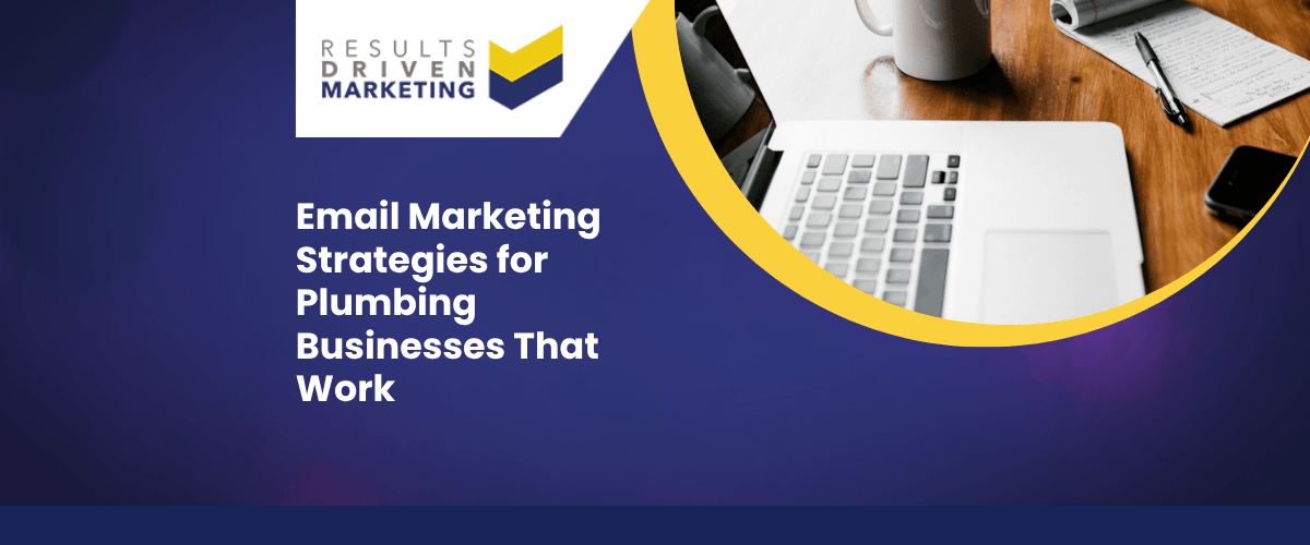 Email Marketing Strategies for Plumbing Businesses That Work