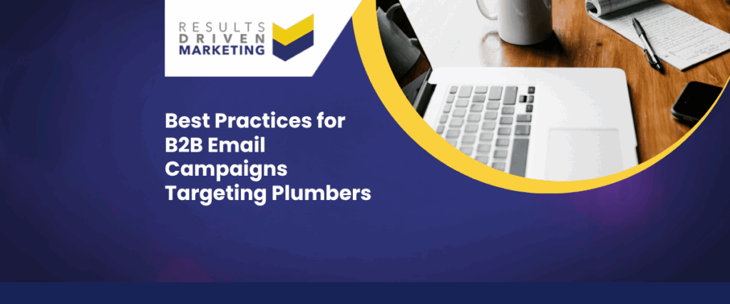 Best Practices for B2B Email Campaigns Targeting Plumbers