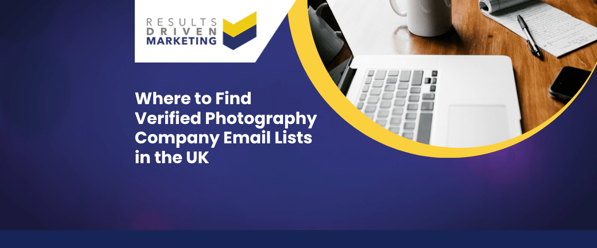 Where to Find Verified Photography Company Email Lists in the UK