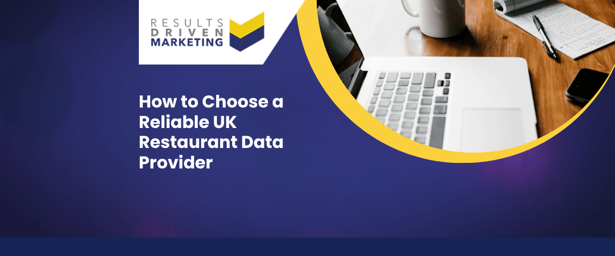 How to Choose a Reliable UK Restaurant Data Provider
