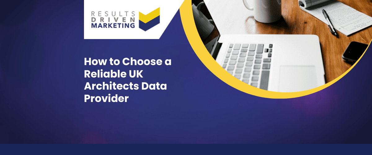 How to Choose a Reliable UK Architects Data Provider