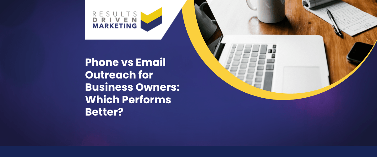 Phone vs Email Outreach for Business Owners: Which Performs Better?